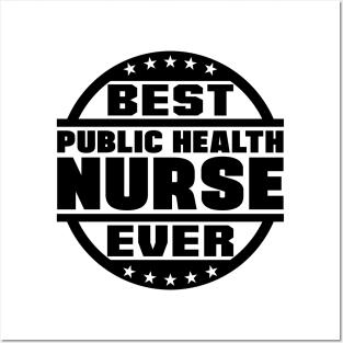 Best Public Health Nurse Ever Posters and Art